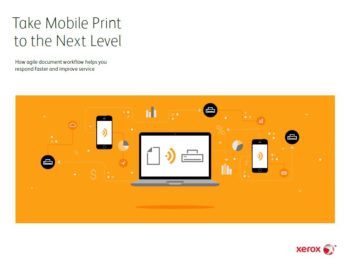 Take Mobile Print To The Next Level Pdf Cover, mobile print, Xerox, Workplace Central, PA, Xerox, HP, Brother, Epson, Copier, Printer, MFP, Sales, Service, Supplies, Office, Furniture, Copy Center